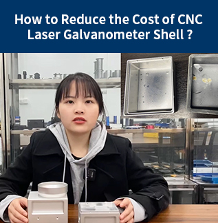 How to Reduce the Cost of CNC Laser Galvanometer Shell ?