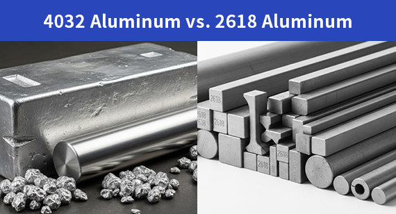 4032 Aluminum Alloy vs. 2618 Aluminum Alloy: A Comprehensive Comparison